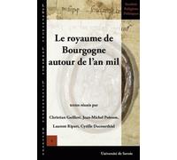 Le royaume de Bourgogne autour de l'an mil