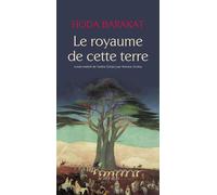 Hoda Barakat – Le royaume de cette terre – Roman – Broché