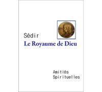 Le royaume de dieu - - Paul Sédir - Amities Spirituelles - Livre