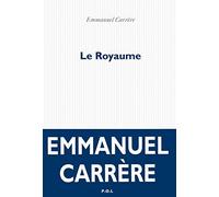 Le Royaume de Emmanuel Carrère (28 août 2014) Broché