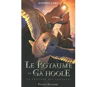 Le Royaume de Ga'Hoole : omnibus des tomes 1 à 3: La Légende des Gardiens