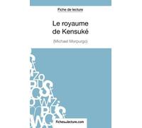 Le royaume de Kensuk???? de Michael Morpurgo (Fiche de lecture): Analyse Compl????te De L'oeuvre (French Edition) by Vanessa Grosjean (2014-12-09)