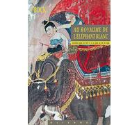 Le royaume de l'éléphant blanc: Quatorze mois au pays et à la cour du roi de Siam
