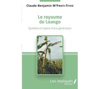 Le royaume de Loango: Symbole et repère d'une génération