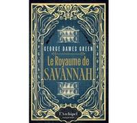 Le Royaume de Savannah George Dawes Green (Auteur), Sophie Guyon (Traduction)