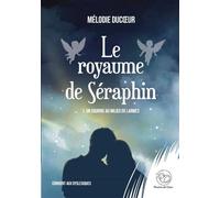 Le royaume de Séraphin - 1 - Un sourire au milieu de larmes 1. un sourire au milieu de larmes - Mélodie Ducoeur - Plumes De Coeur Editions - broché - Roman