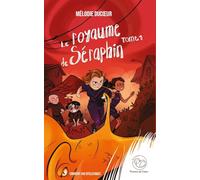 Le royaume de Séraphin - tome 1