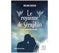 Le Royaume De Séraphin - Tome 1 - Un Sourire Au Milieu De Larmes