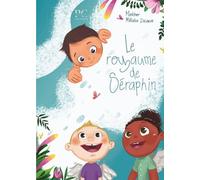 Le royaume de Séraphin: Un conte merveilleux pour sourire à la vie