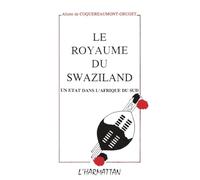 Le royaume de Swaziland: Un état dans l'Afrique du Sud