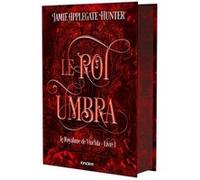 Le Royaume de Vincula - Tome 01 Le Roi Umbra (relié collector) Jamie Applegate Hunter (Auteur), Juliana Greco (Traduction)