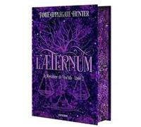 Le Royaume de Vincula - Tome 02 L'Æternum (relié collector) Jamie Applegate Hunter (Auteur), Juliana Greco (Traduction)