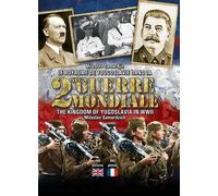 LE ROYAUME DE YOUGOSLAVIE DANS LA 2nde GUERRE MONDIALE Edition bilingue français-anglais - Miloslav Samardjic - Pogledi Editions - relié - Etude