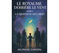 Le Royaume derrière le vent: Le fils des deux mondes
