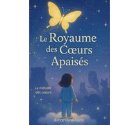 Le royaume des coeurs apaisés: La mélodie des coeurs