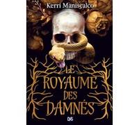 Le Royaume des Damnés - Tome 01 (broché) Kerri Maniscalco (Auteur), Axelle Demoulin (Traduction), Nicolas Ancion (Traduction)