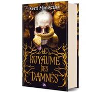 Le Royaume des Damnés - Tome 01 (relié collector) Kerri Maniscalco (Auteur), Axelle Demoulin (Traduction), Nicolas Ancion (Traduction)