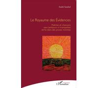 Le Royaume des Évidences Poèmes et chansons sans tambours ni trompettes sertis dans des proses minimes - André Sandral - L'harmattan - broché - Poésie
