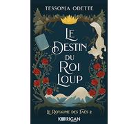 Le royaume des Faés T2: Le destin du roi loup