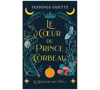 Le Royaume Des Faés - Tome 1 - Le Coeur Du Prince Corbeau