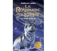 Le royaume des loups - tome 04 : Un hiver sans fin