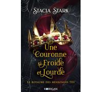 Le royaume des mensonges T3 Une couronne si froide et lourde - Stacia Stark - Korrigan - broché - Roman