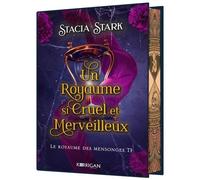 Le Royaume Des Mensonges - Tome 1 - Un Royaume Si Cruel Et Merveilleux