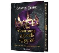 Le Royaume Des Mensonges - Tome 3 - Une Couronne Si Froide Et Lourde