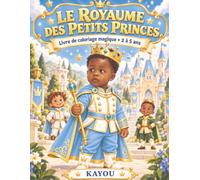 Le Royaume des petits princes: Livre de coloriage magique • 2 à 5 ans