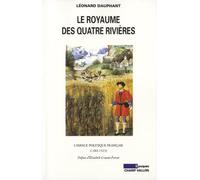 Le royaume des quatres rivières: L'espace politique français (1380-1515)