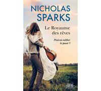 Le Royaume des rêves - Peut-on oublier le passé ? - Nicholas Sparks - Michel Lafon Poche - Poche - Roman