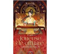 Joan He – Le Royaume des Trois, Tome 1 : La joueuse de cithare – Edition Lumen – Broché
