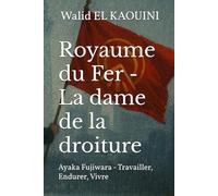Le Royaume du Fer - La dame de la droiture: Ayaka Fujiwara - Travailler, Endurer, Vivre