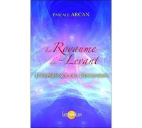 Le Royaume Du Levant - Ou L'expérience De L'ascension