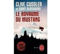 Le Royaume du Mustang Clive Cussler (Auteur), Grant Blackwood (Auteur)