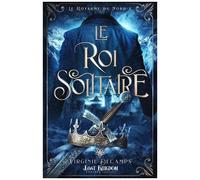 Le Royaume Du Nord - Tome 2 - Le Roi Solitaire