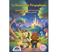 Le Royaume du Pré-graphisme: Une aventure magique pour tracer, jouer et se préparer à écrire en primaire.