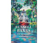 Russell Banks – Le Royaume enchanté – Traduction : Pierre Furlan – Broché – Actes Sud