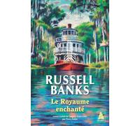 Russell Banks, traduit par Pierre Furlan – Le Royaume enchanté – Roman – Poche (Actes Sud)