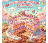 Le royaume enchanté des desserts: Livre de coloriage