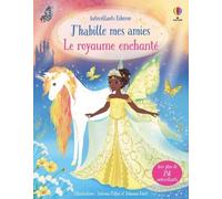 Le royaume enchanté - J'habille mes amies - Dès 5 ans - Fiona Watt - Usborne - broché - Document jeunesse