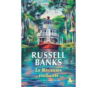 Russell Banks, traduit par Pierre Furlan – Le Royaume enchanté – Roman – Poche (Actes Sud)