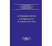 Le Royaume éternel et la dégénérescence du royaume de la chute [Relié]