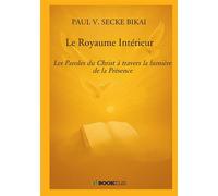 Le Royaume Intérieur - Paul V. Secke Bikai - Bookelis - broché - Essai