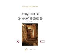 Le royaume juif de Rouen ressuscité 2e édition - Jacques-Sylvain Klein - SEFI - broché - Essai