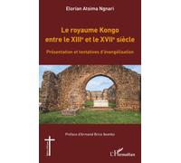 Le royaume Kongo entre le XIIIe et le XVIIe siècle: Présentation et tentatives d’évangélisation