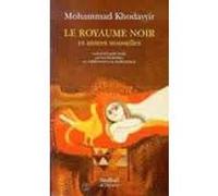 Le royaume noir et autres nouvelles Mohammad Khodayyir (Auteur), Mohammed Khudayyir (Auteur), Guy Rocheblave (Traduction), Kadhim Jihad Hassan (Traduction)