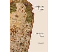 Le Royaume perdu - Alejandro Oliveros - Conference - broché - Poésie