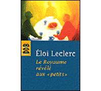 Le Royaume révélé aux "petits" - Eloi Leclerc - Desclée De Brouwer - broché - Essai