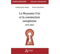 Le Royaume-Uni et la construction européenne (1973-2021) - Edwige Camp-Pietrain - Atlande Eds - broché - Méthode de langue